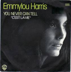 Emmylou Harris : (You Never Can Tell) C'Est la Vie